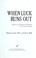 Cover of: When luck runs out : help for compulsive gamblers and their families