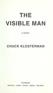 The visible man by Chuck Klosterman