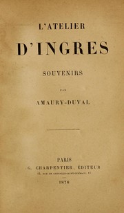 Cover of: L'atelier d'Ingres: Souvenirs