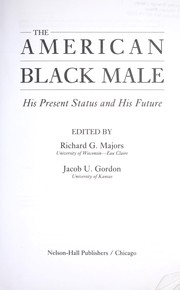 Cover of: The American Black male: his present status and his future