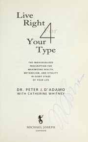 Cover of: Live right 4 your type by Peter J. D'Adamo