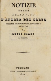 Cover of: Notizie inedite della vita dA̕ndrea del Sarto: raccolte da manoscritti