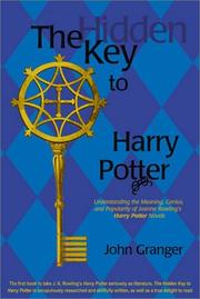 Cover of: The hidden key to Harry Potter: understanding the meaning, genius, and popularity of Joanne Rowling's Harry Potter novels