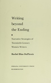 Cover of: Writing beyond the ending : narrative strategies of twentieth-century women writers by 
