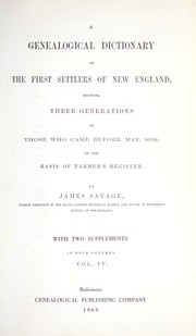 Cover of: A genealogical dictionary of the first settlers of New England by Savage, James