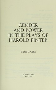 Gender and power in the plays of Harold Pinter by Victor L. Cahn