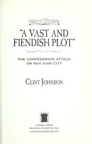 Cover of: "A vast and fiendish plot" by Clint Johnson