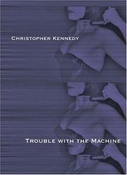 Trouble with the machine by Kennedy, Christopher