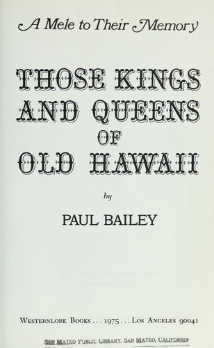 Those kings and queens of old Hawaii by Paul Dayton Bailey