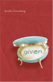 Cover of: Given by Arielle Greenberg, Arielle Greenberg