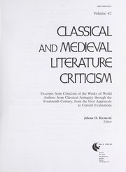 Cover of: Classical and Medieval Literature Criticism: Excerpts from Criticism of the Works of World Authors from Classical Antiquity Through the Fourteenth Century, ... and Medieval Literature Criticism)