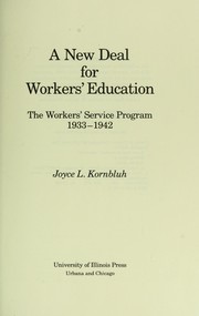 Cover of: A new deal for workers' education: the workers' service program, 1933-1942