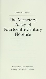 Cover of: The monetary policy of fourteenth-century Florence