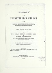 Cover of: History of the Presbyterian church in the forks of Brandywine, Chester County, Pa. (Brandywine Manor Presbyterian Church): from A.D. 1735 to A.D. 1885, with biographical sketches of the deceased pastors of the church, and of those who prepared for the Christian ministry under the direction of the Rev. Nathan Grier