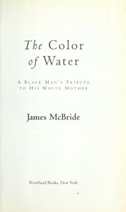 Cover of: The color of water: a Black man's tribute to his white mother