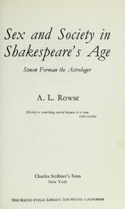 Cover of: Sex and society in Shakespeare's age by A. L. Rowse
