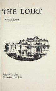 Cover of: The Loire. by Vivian Rowe