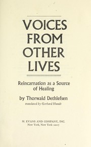 Cover of: Voices from other lives : reincarnation as a source of healing