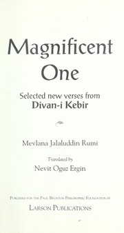 Cover of: Magnificent One: selected new verses from Divan-i kebir
