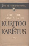 Cover of: Kuritöö ja karistus by Фёдор Михайлович Достоевский