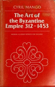 The art of the Byzantine Empire, 312-1453