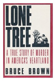 Cover of: Lone tree: a true story of murder in America's heartland