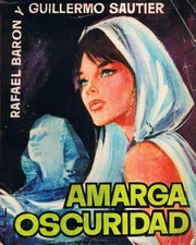 Cover of: Amarga oscuridad by Rafael Barón