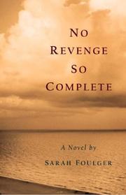 No revenge so complete by Sarah M. Foulger