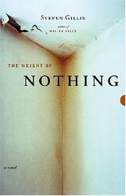 Cover of: The weight of nothing by Steven Gillis