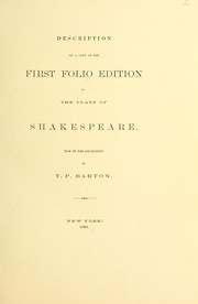 Cover of: Description of a copy of the first folio edition of the plays of Shakespeare, now in the collection of T.P. Barton