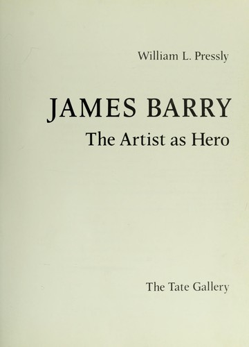 James Barry : the artist as hero by 