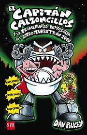 Cover of: El Capitán Calzoncillos y la tremebunda represalia del retre-turbotrón 2000 by 