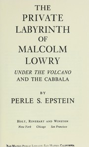 Cover of: The private labyrinth of Malcolm Lowry: Under the volcano and the Cabbala