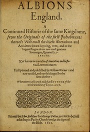 Cover of: Albions England: a continued historie of the same kingdome, from the originals of the first inhabitants thereof : with most the chiefe alterations and accidents theare hapning, vnto, and in the happie raigne of our now most gracious soueraigne, Queene Elizabeth : not barren in varietie of inuentiue and historicall intermixtures