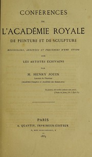 Cover of: Conférences de l'Académie royale de peinture et de sculpture: recueillies, annotées et précédées d'une étude sur les artistes écrivains