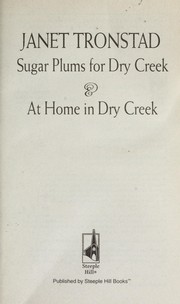 Cover of: Sugar plums for Dry Creek: At home in Dry Creek