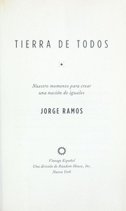 Cover of: Tierra de todos : nuestro momento para crear una nacion de iguales by 