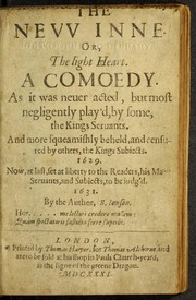 Cover of: The new inne, or, The light heart: a comoedy as it was neuer acted, but most negligently play'd, by some, the Kings Seruants : and more squeamishly beheld, and censured by others, the Kings subiects, 1629 : now, at last, set at liberty to the readers, his Maties Seruants, and subiects, to be iudg'd, 1631