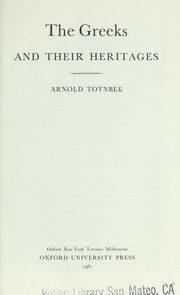 The Greeks and their heritages by Arnold J. Toynbee