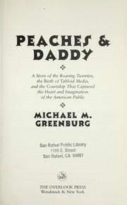 Cover of: Peaches & Daddy: a story of the roaring twenties, the birth of tabloid media and the courtship that captured the heart and imagination of the American public