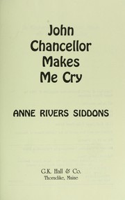 Cover of: John Chancellor makes me cry