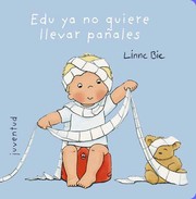Edu ya no quiere llevar pañales by Linne Bie
