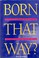 Cover of: Born that way?