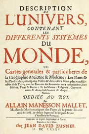 Cover of: Description de l'univers: contenant les differents systemes du monde, les cartes generales & particulieres de la geographie ancienne & moderne, les plans & les profils des principales villes & des autres lieux plus considerables de la Terre : avec les portraits des souverains qui y commandent, leurs blasons, titres & livrées : et les moeurs, religions, gouvernemens & divers habillemens de chaque nation