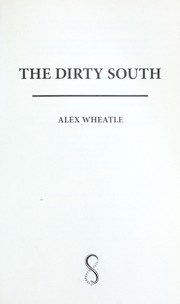 Cover of: The dirty south by Alex Wheatle