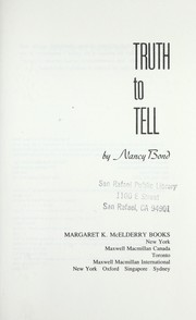 Cover of: Truth to tell by Nancy Bond