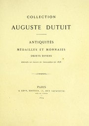 Cover of: Collection Auguste Dutuit: antiquités, médailles et monnaies, objets divers exposés au Palais du Trocadéro en 1878