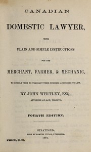 Cover of: Canadian domestic lawyer: with plain and simple instructions for the merchant, farmer, and mechanic, to enable them to transact their business according to law