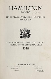 Cover of: Hamilton, Canada: its history, commerce, industries, resources