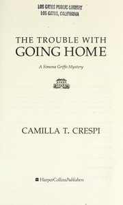 Cover of: The trouble with going home: a Simona Griffo mystery